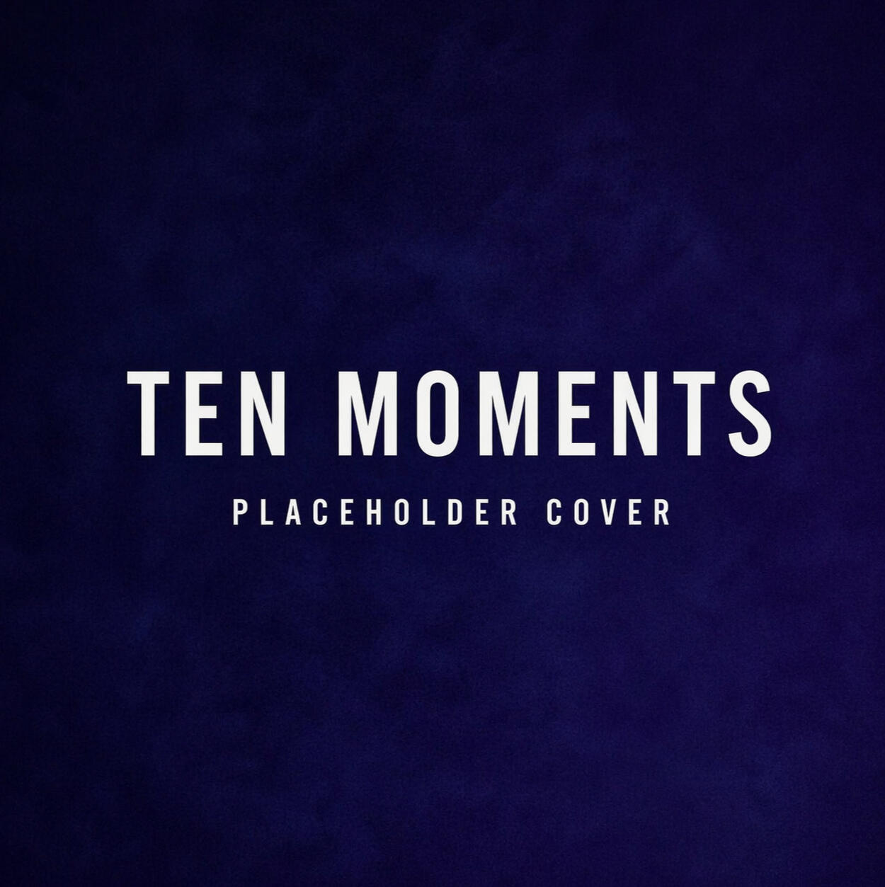Ten Moments (Album) – Coming 2026 Ten Moments by Kris Townsent – upcoming cinematic electronic and ambient album, placeholder cover